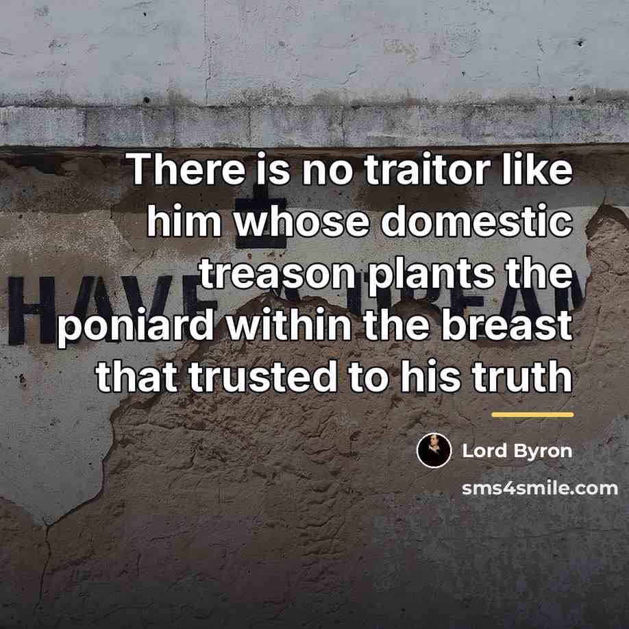 “There is no traitor like him whose domestic treason plants…” quote by Lord Byron