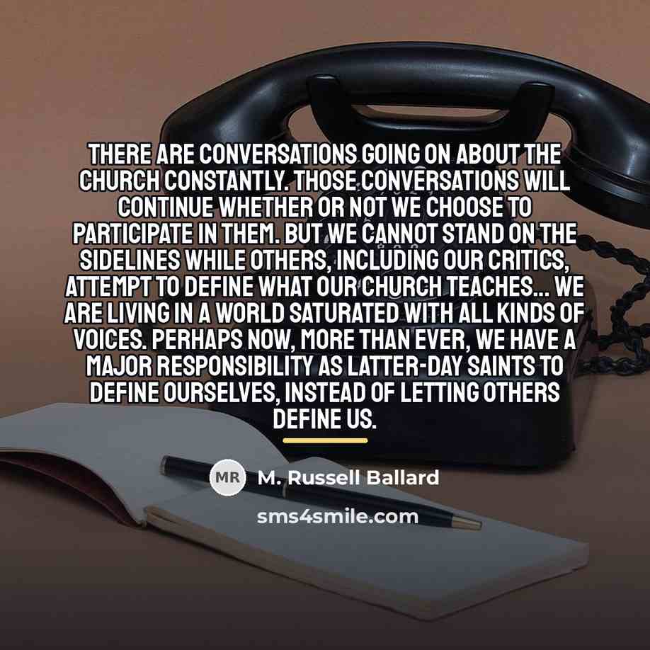 “There are conversations going on about the Church constantly. Those…” quote by M. Russell Ballard