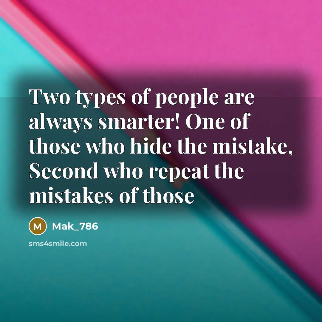 “Two types of people are always smarter! One of those…” quote by Mak_786