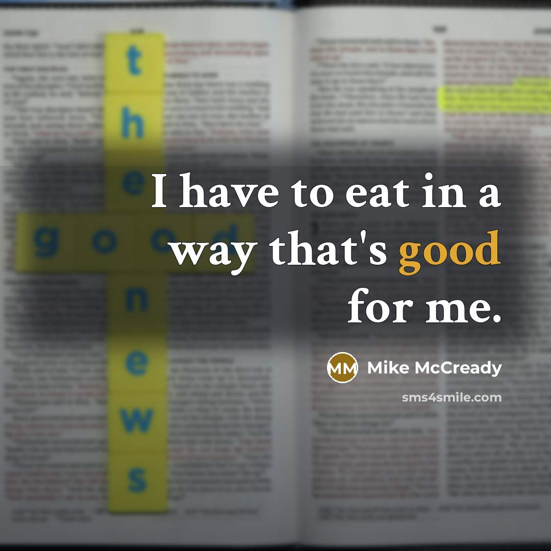 “I have to eat in a way that's good for…” quote by Mike McCready