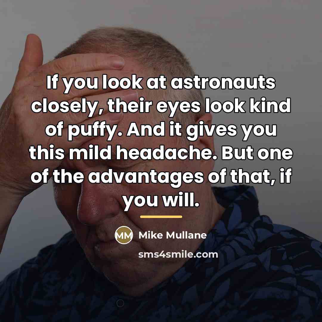 “If you look at astronauts closely, their eyes look kind…” quote by Mike Mullane