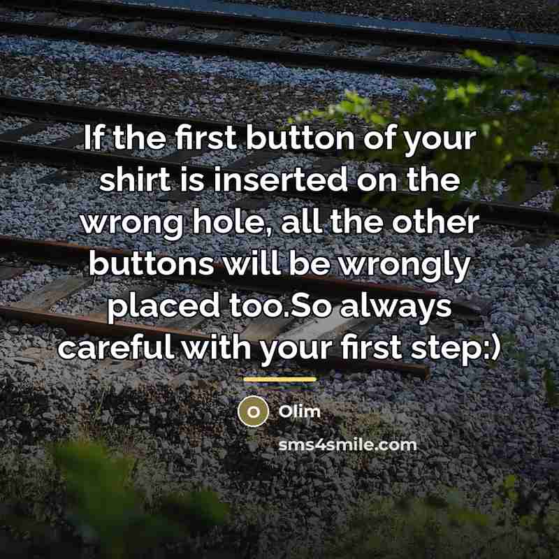 “If the first button of your shirt is inserted on…” quote by Olim