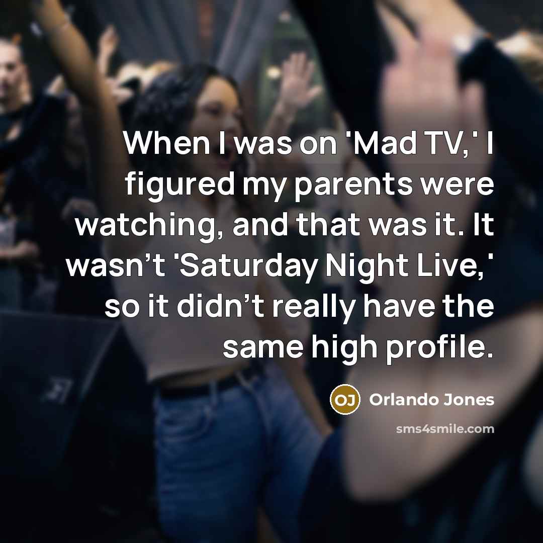 “When I was on 'Mad TV,' I figured my parents…” quote by Orlando Jones