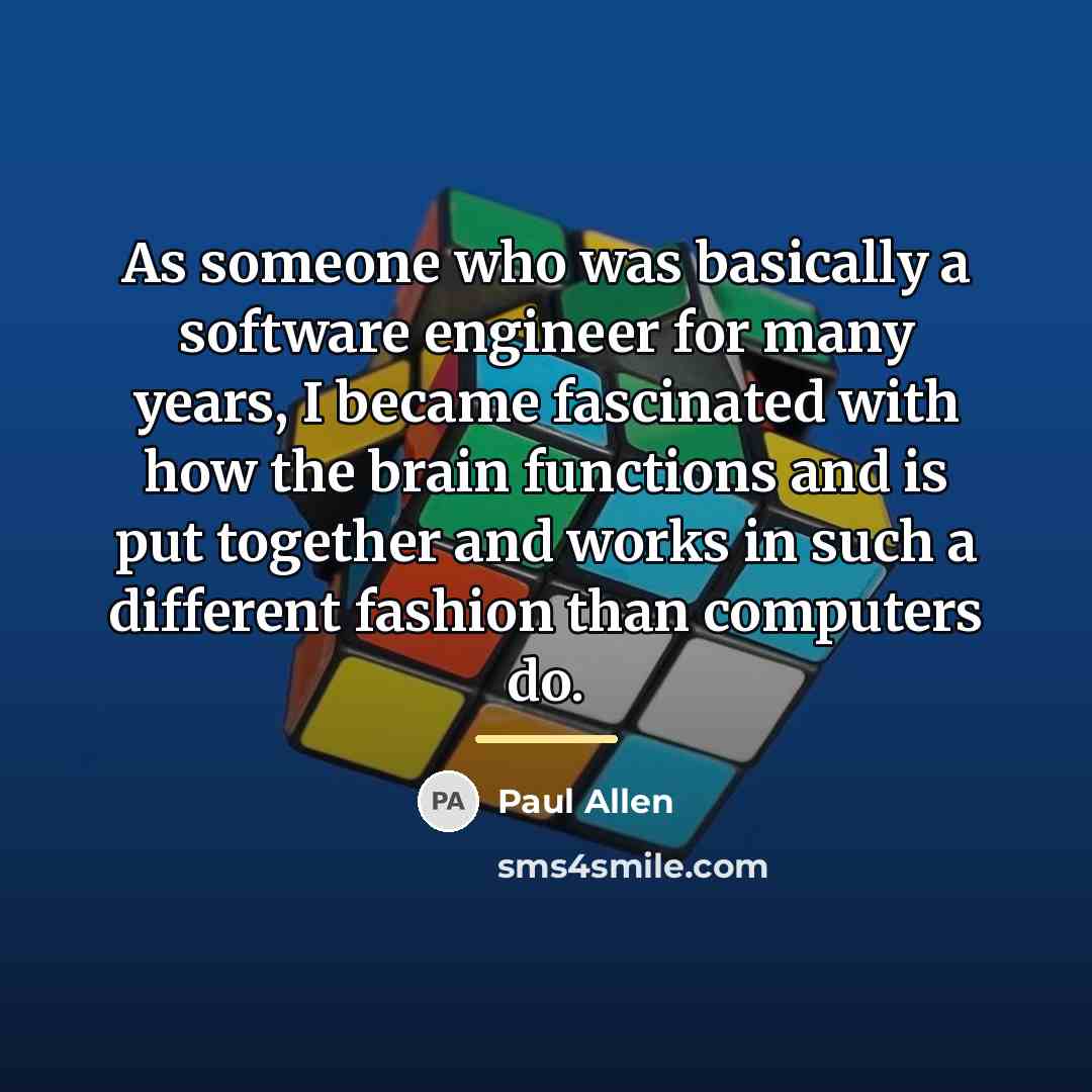 “As someone who was basically a software engineer for many…” quote by Paul Allen