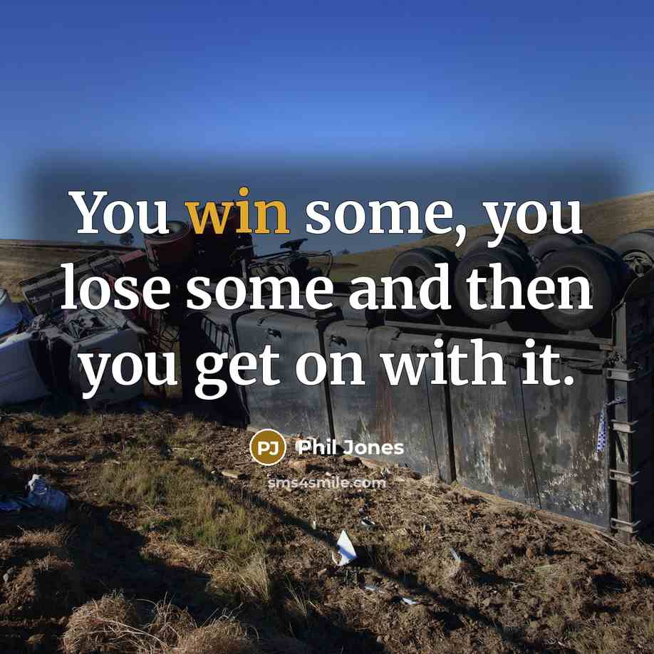 “You win some, you lose some and then you get…” quote by Phil Jones