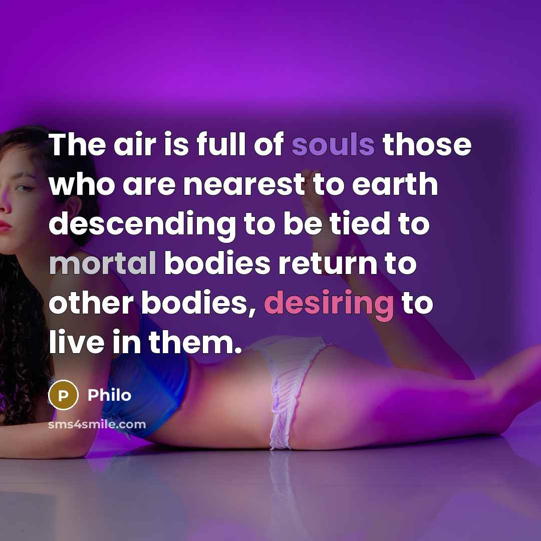 “The air is full of souls those who are nearest…” quote by Philo