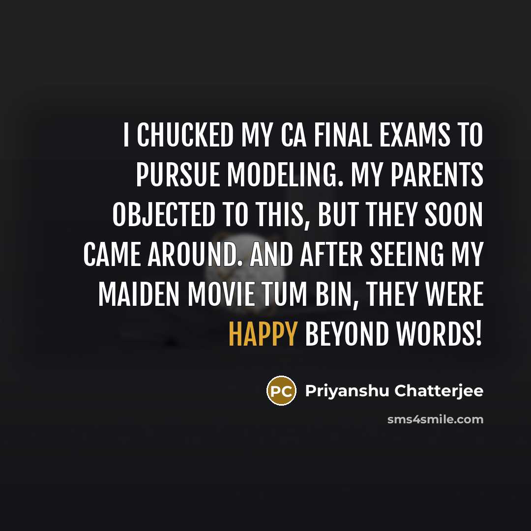 “I chucked my CA final exams to pursue modeling. My…” quote by Priyanshu Chatterjee
