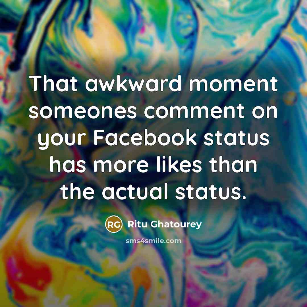 “That awkward moment someones comment on your Facebook status has…” quote by Ritu Ghatourey