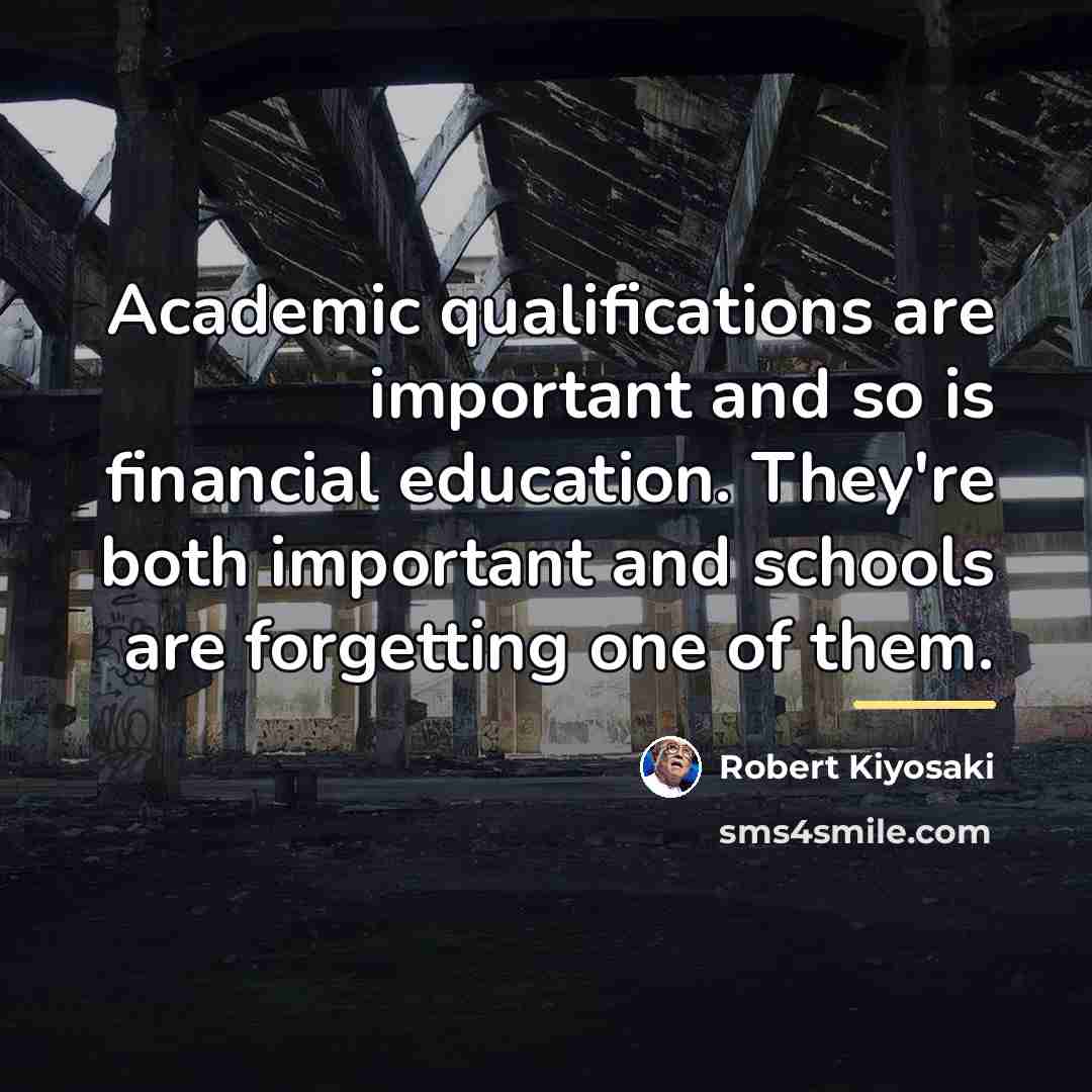 “Academic qualifications are important and so is financial education. They're…” quote by Robert Kiyosaki