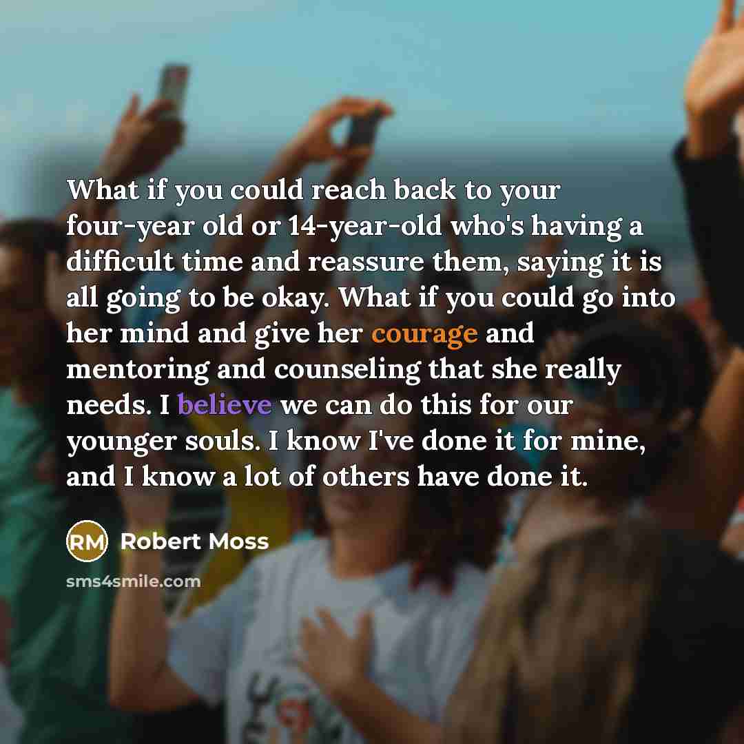 “What if you could reach back to your four-year old…” quote by Robert Moss