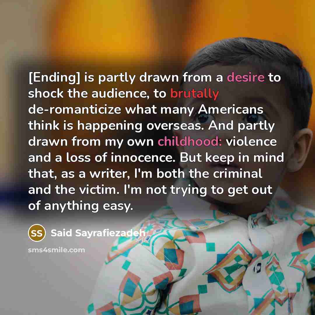 “[Ending] is partly drawn from a desire to shock the…” quote by Said Sayrafiezadeh
