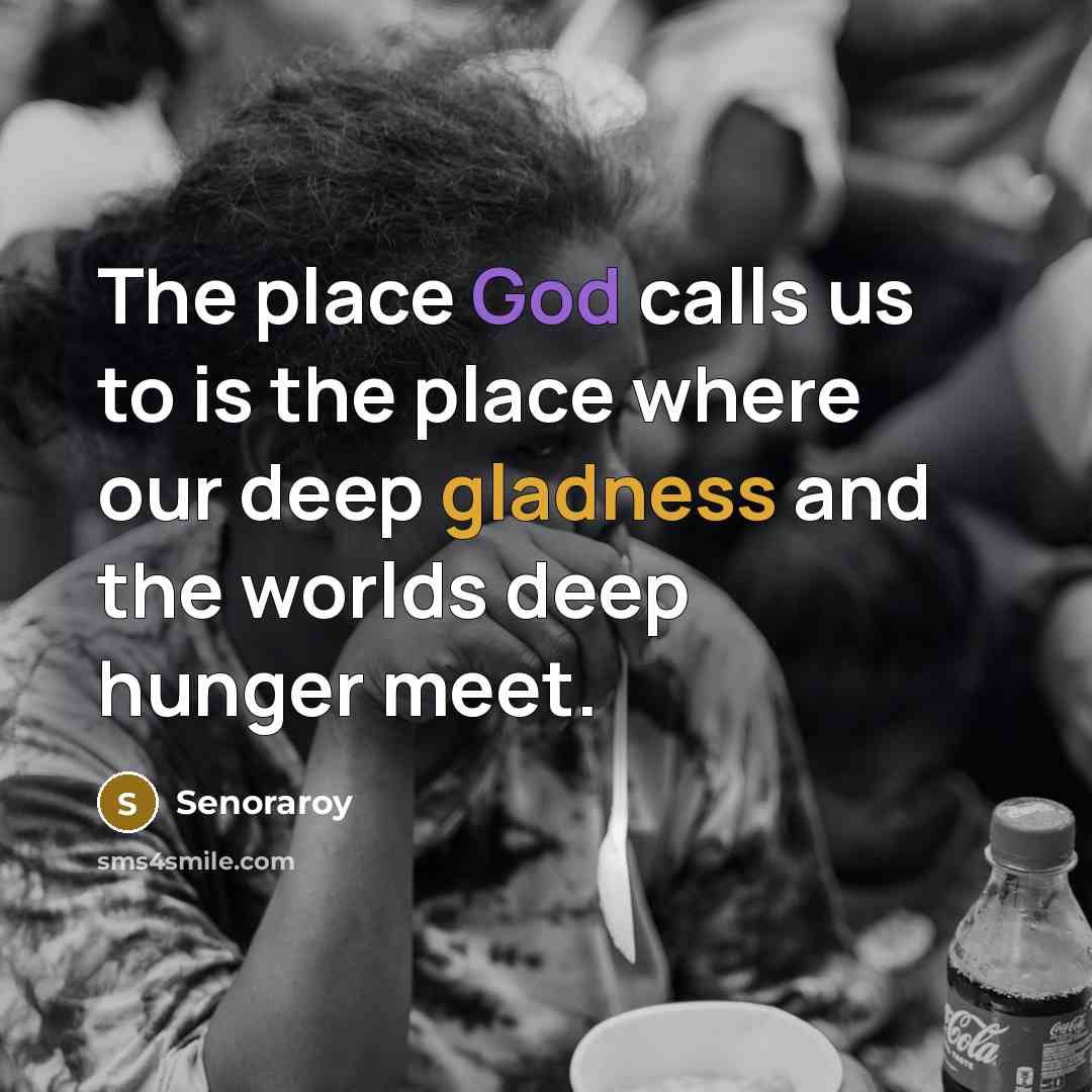 “The place God calls us to is the place where…” quote by Senoraroy