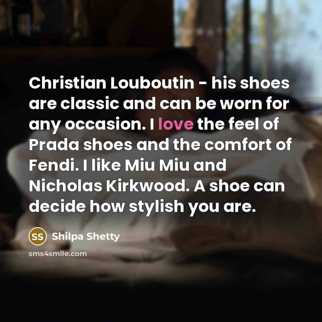 “Christian Louboutin - his shoes are classic and can be…” quote by Shilpa Shetty