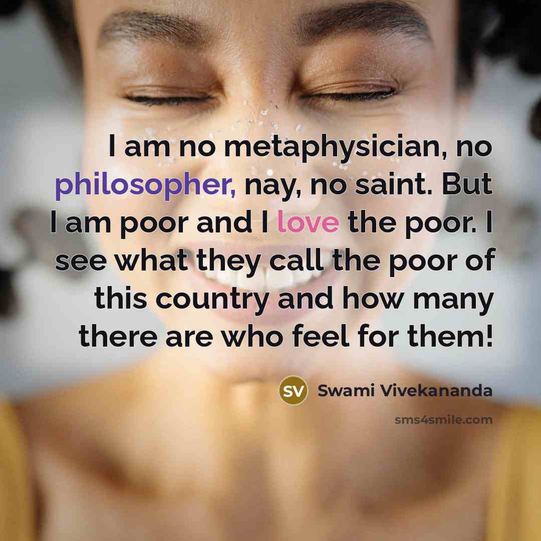 “I am no metaphysician, no philosopher, nay, no saint. But…” quote by Swami Vivekananda