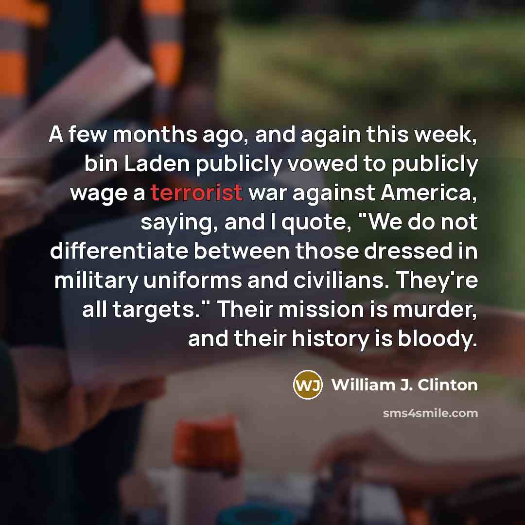 “A few months ago, and again this week, bin Laden…” quote by William J. Clinton