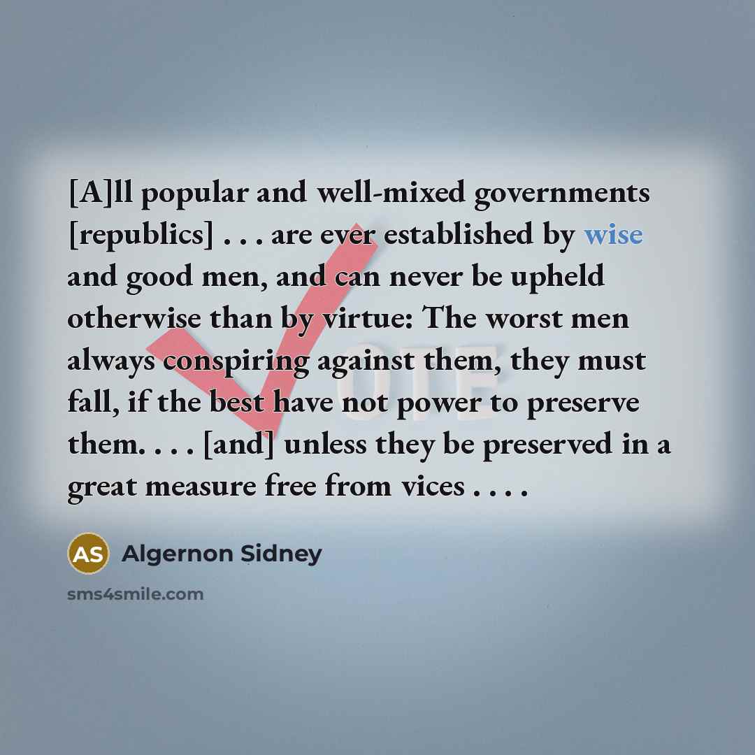 “[A]ll popular and well-mixed governments [republics] . . . are…” quote by Algernon Sidney