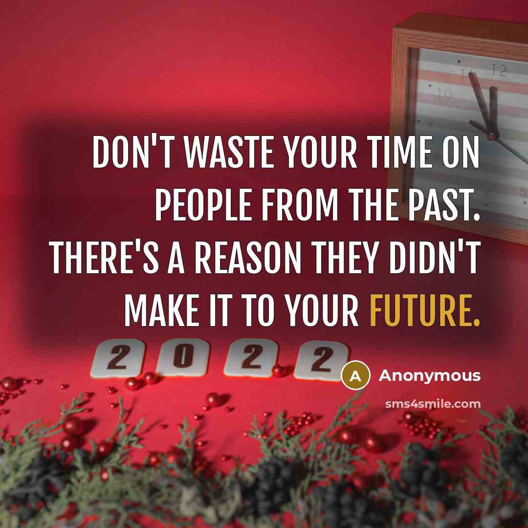 “Don't waste your time on people from the past. There's…” quote by Anonymous