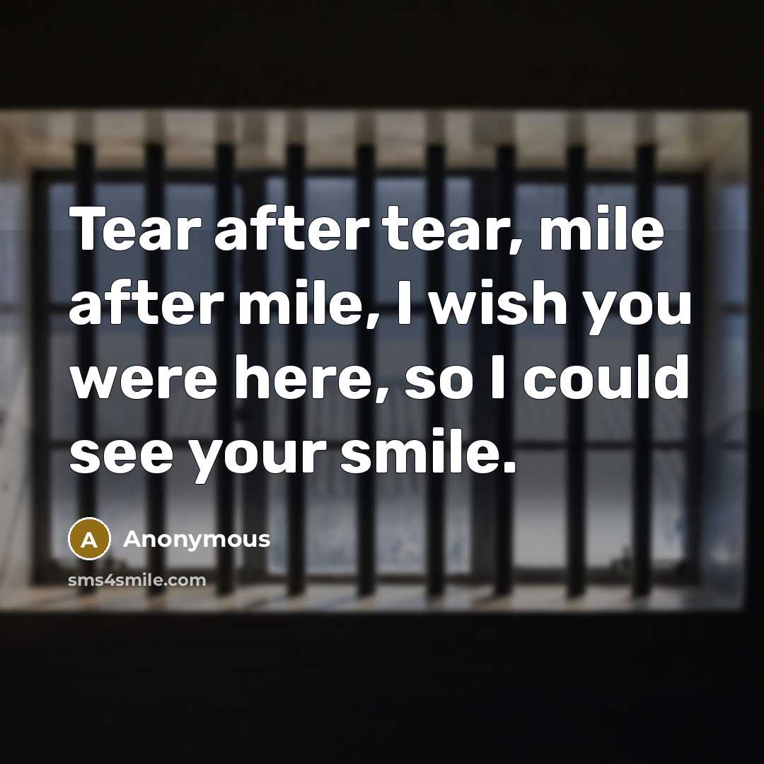 “Tear after tear, mile after mile, I wish you were…” quote by Anonymous