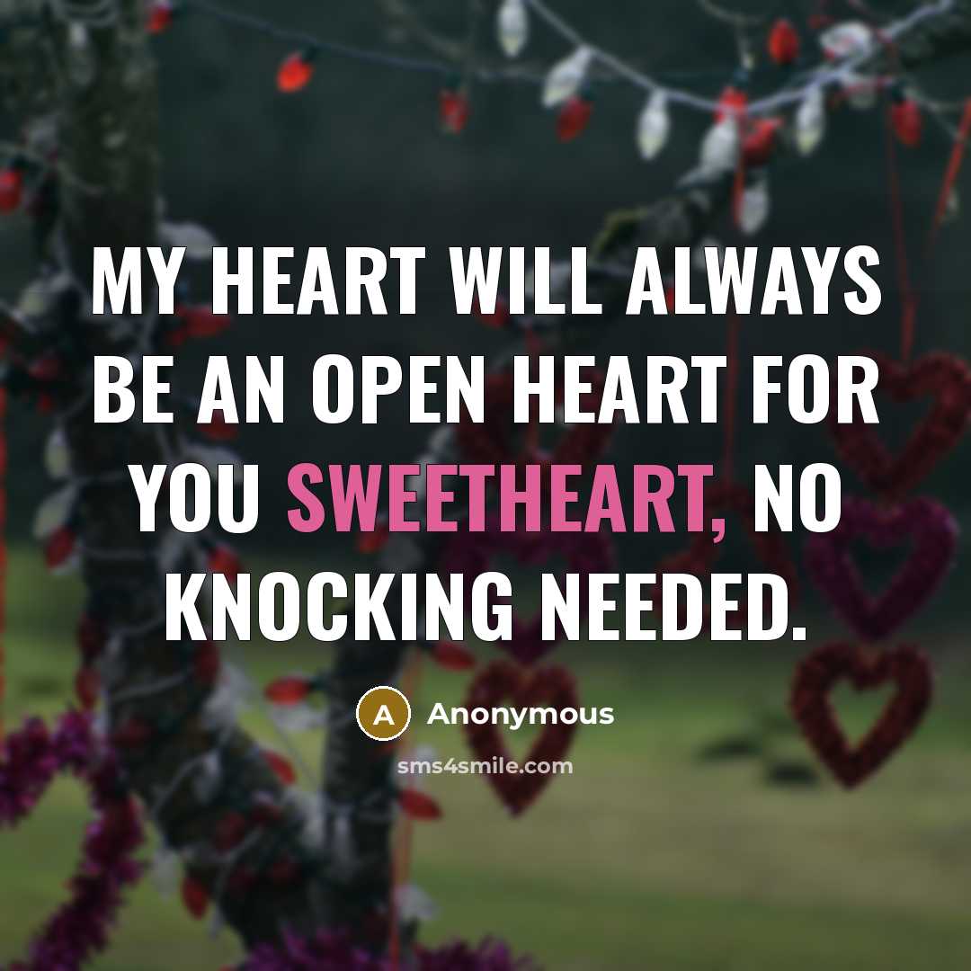 “My heart will always be an open heart for you…” quote by Anonymous