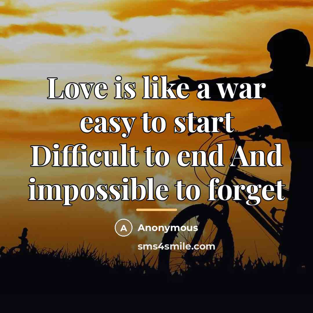 “Love is like a war easy to start Difficult to…” quote by Anonymous