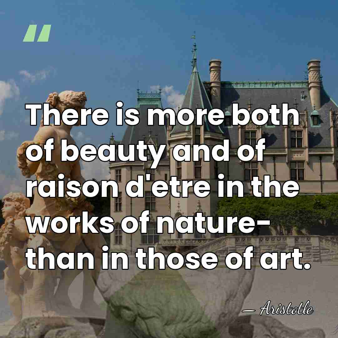 There is more both of beauty and of raison d'etre in the&hellip; - Aristotle