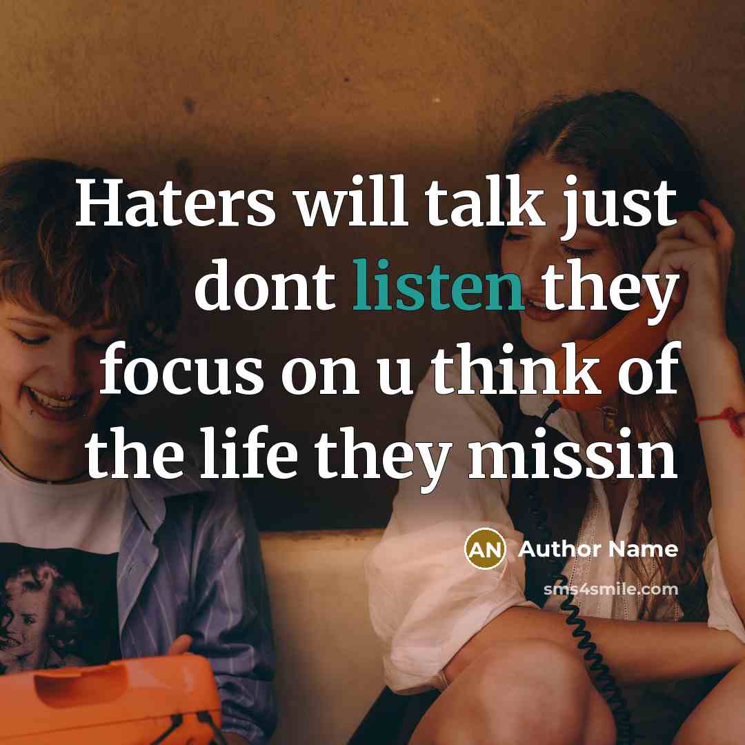 “Haters will talk just dont listen they focus on u…” quote by Author Name