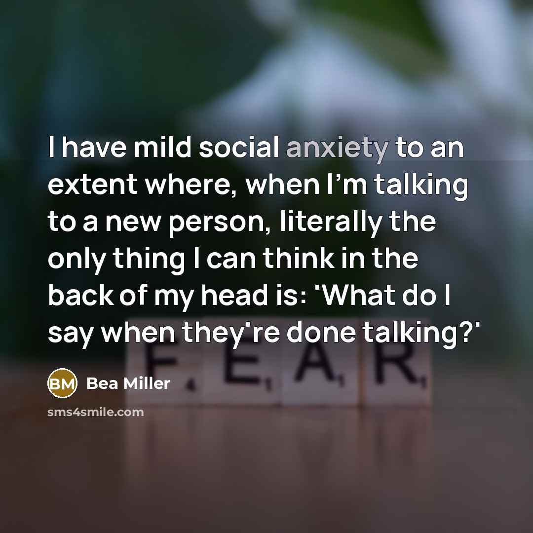 “I have mild social anxiety to an extent where, when…” quote by Bea Miller