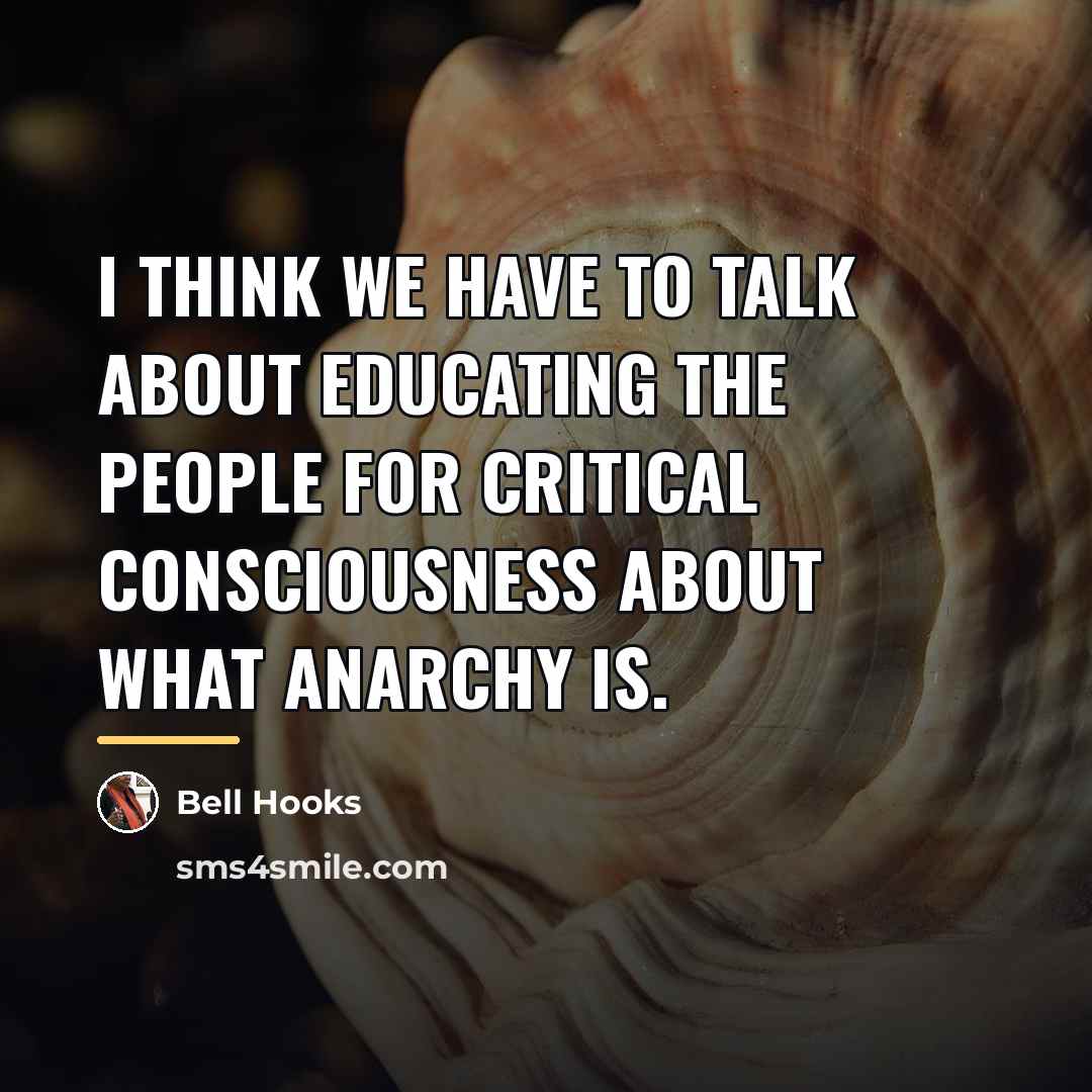 “I think we have to talk about educating the people…” quote by Bell Hooks