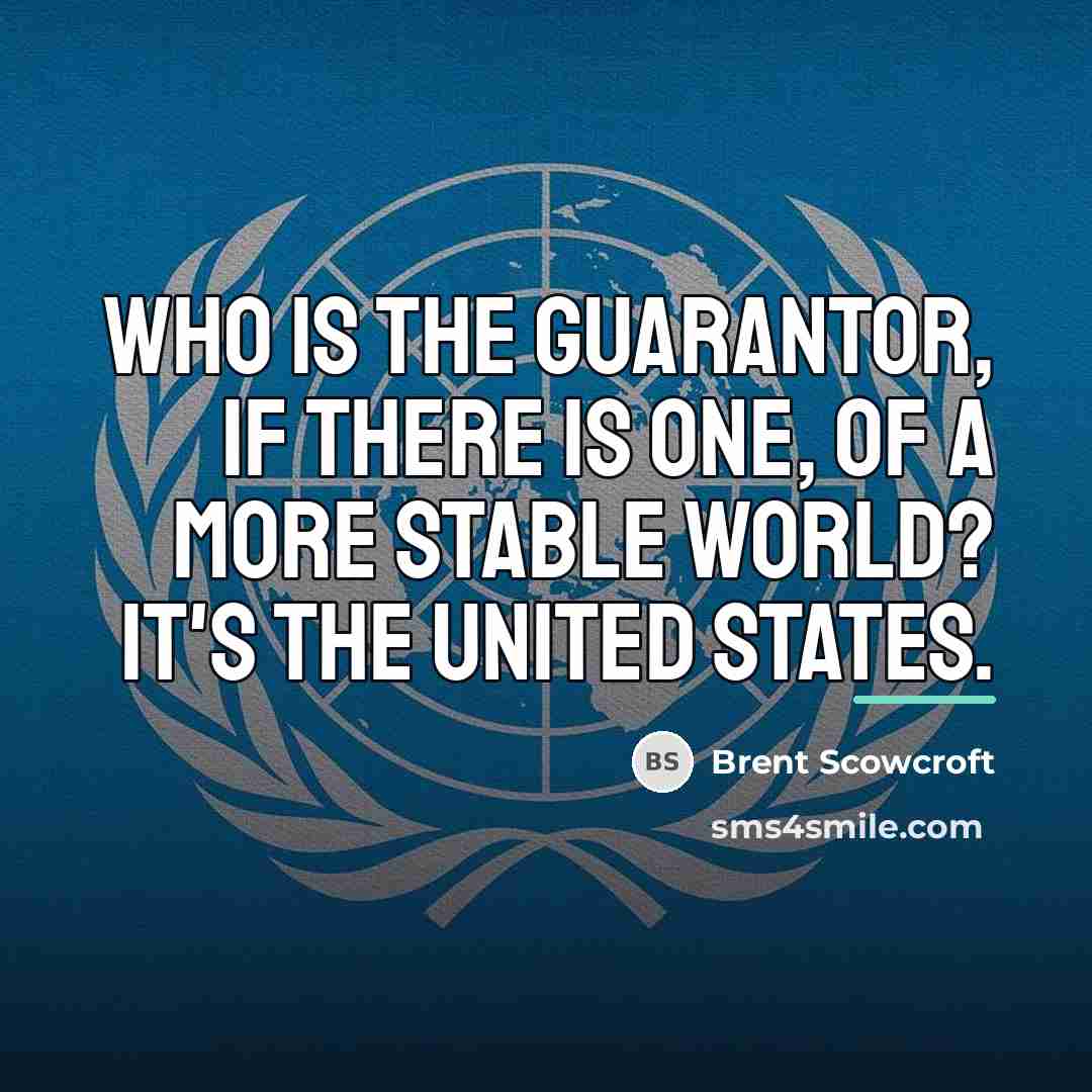 “Who is the guarantor, if there is one, of a…” quote by Brent Scowcroft