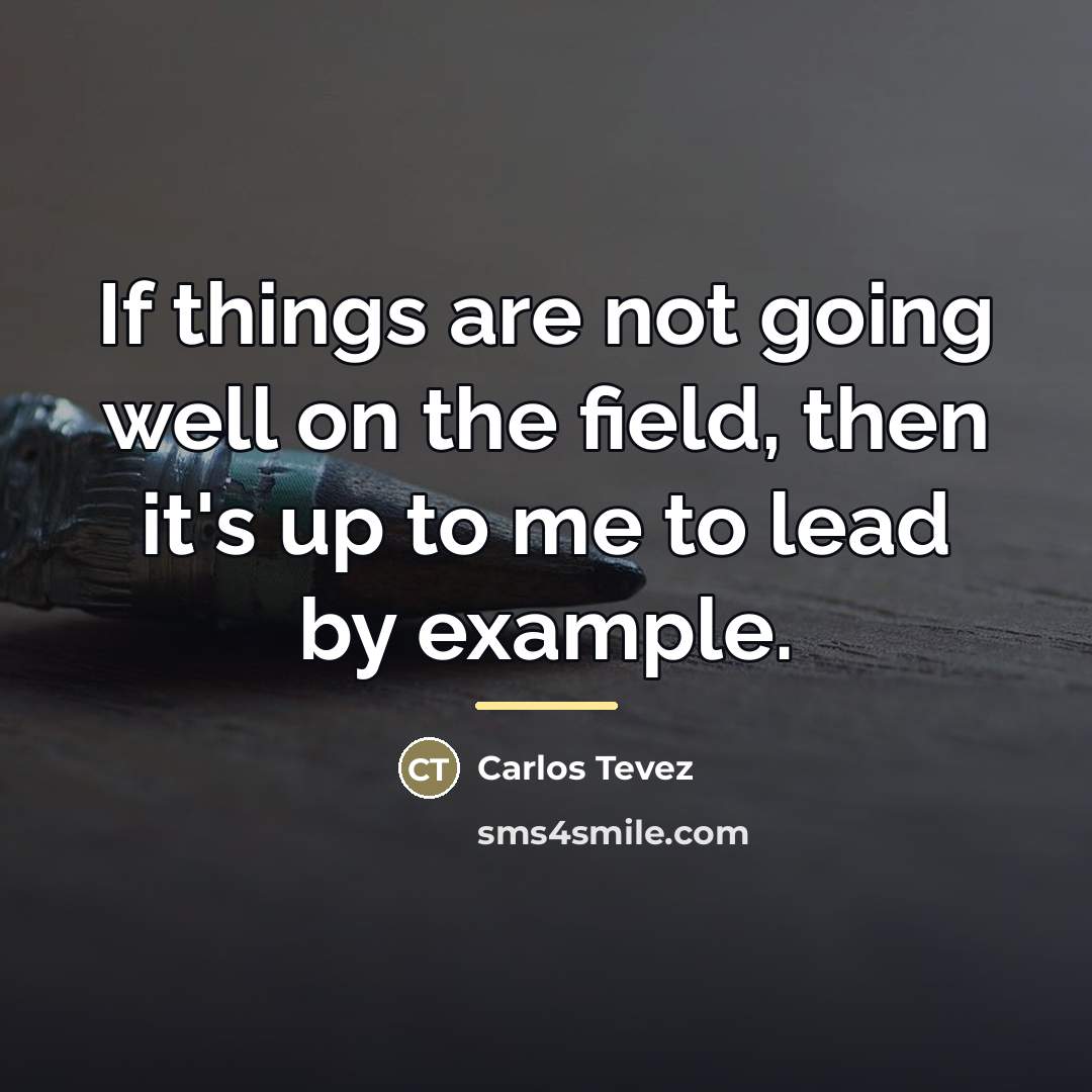 “If things are not going well on the field, then…” quote by Carlos Tevez