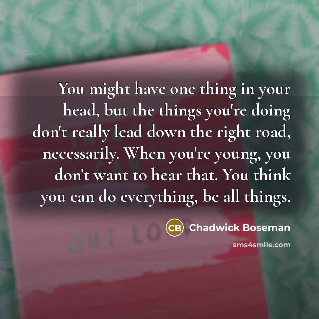 “You might have one thing in your head, but the…” quote by Chadwick Boseman