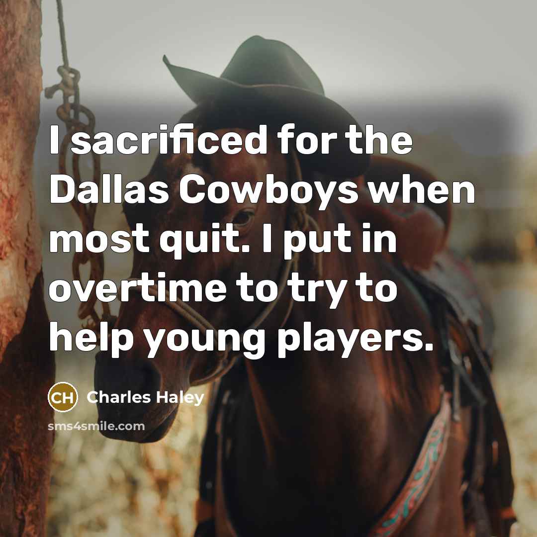 “I sacrificed for the Dallas Cowboys when most quit. I…” quote by Charles Haley