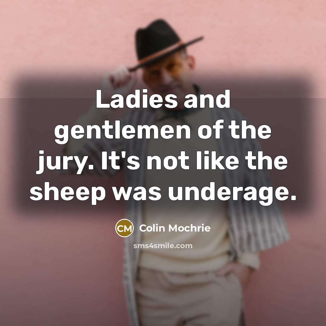 “Ladies and gentlemen of the jury. It's not like the…” quote by Colin Mochrie