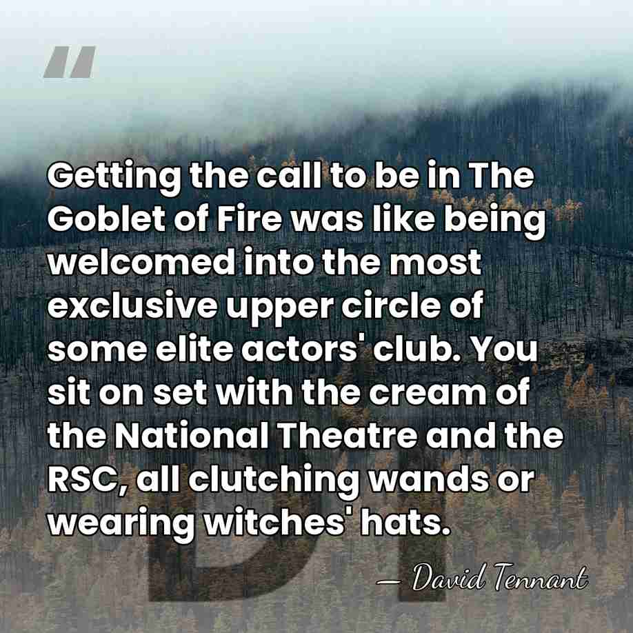 Getting the call to be in The Goblet of Fire was like&hellip; - David Tennant