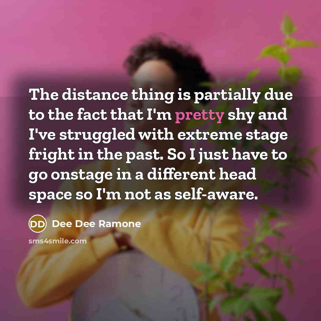 “The distance thing is partially due to the fact that…” quote by Dee Dee Ramone