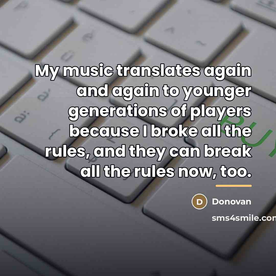“My music translates again and again to younger generations of…” quote by Donovan