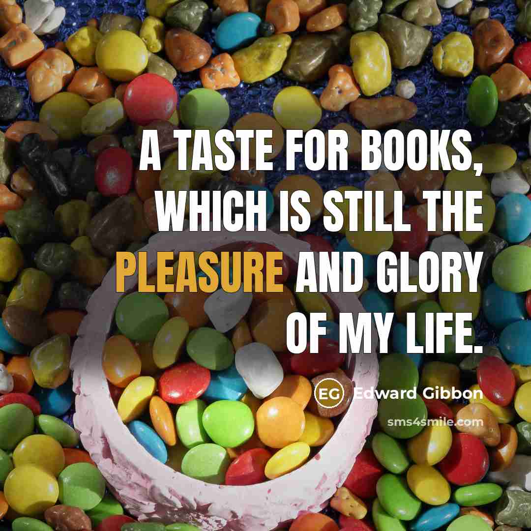 “A taste for books, which is still the pleasure and…” quote by Edward Gibbon