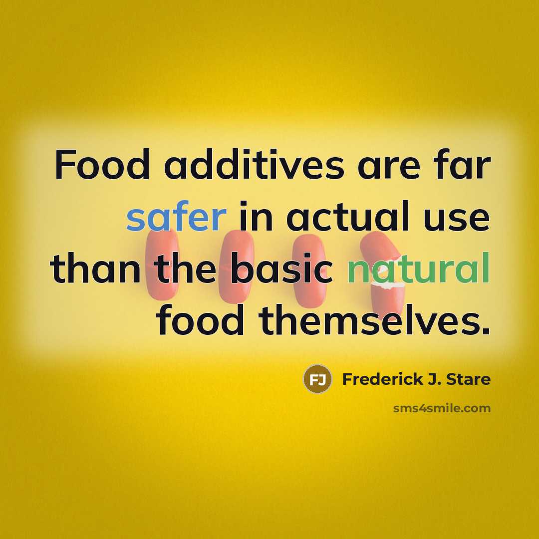 “Food additives are far safer in actual use than the…” quote by Frederick J. Stare