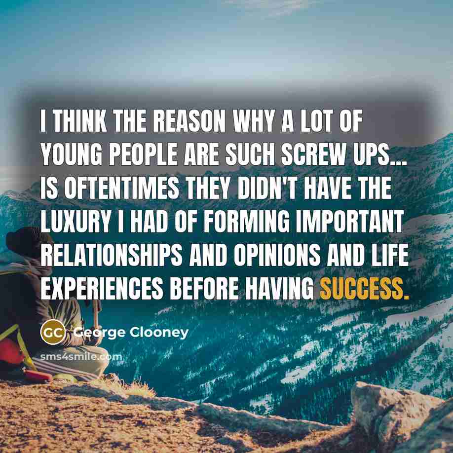 “I think the reason why a lot of young people…” quote by George Clooney