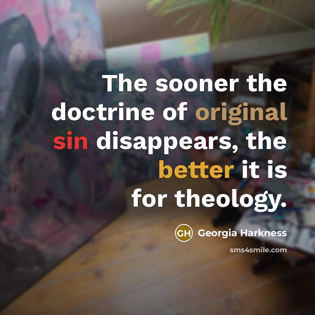 “The sooner the doctrine of original sin disappears, the better…” quote by Georgia Harkness