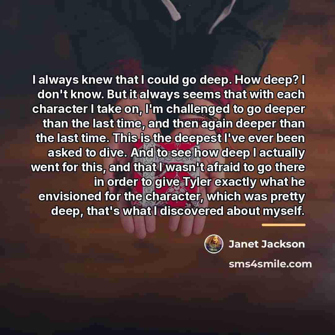“I always knew that I could go deep. How deep?…” quote by Janet Jackson