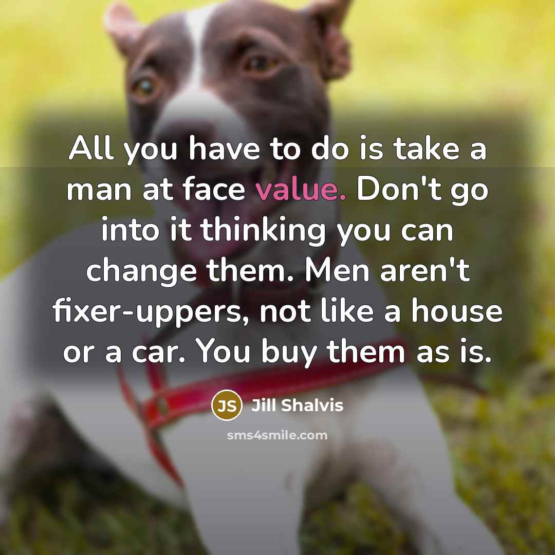 “All you have to do is take a man at…” quote by Jill Shalvis