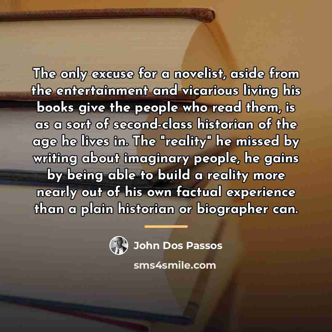 “The only excuse for a novelist, aside from the entertainment…” quote by John Dos Passos