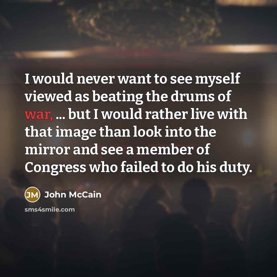 “I would never want to see myself viewed as beating…” quote by John McCain