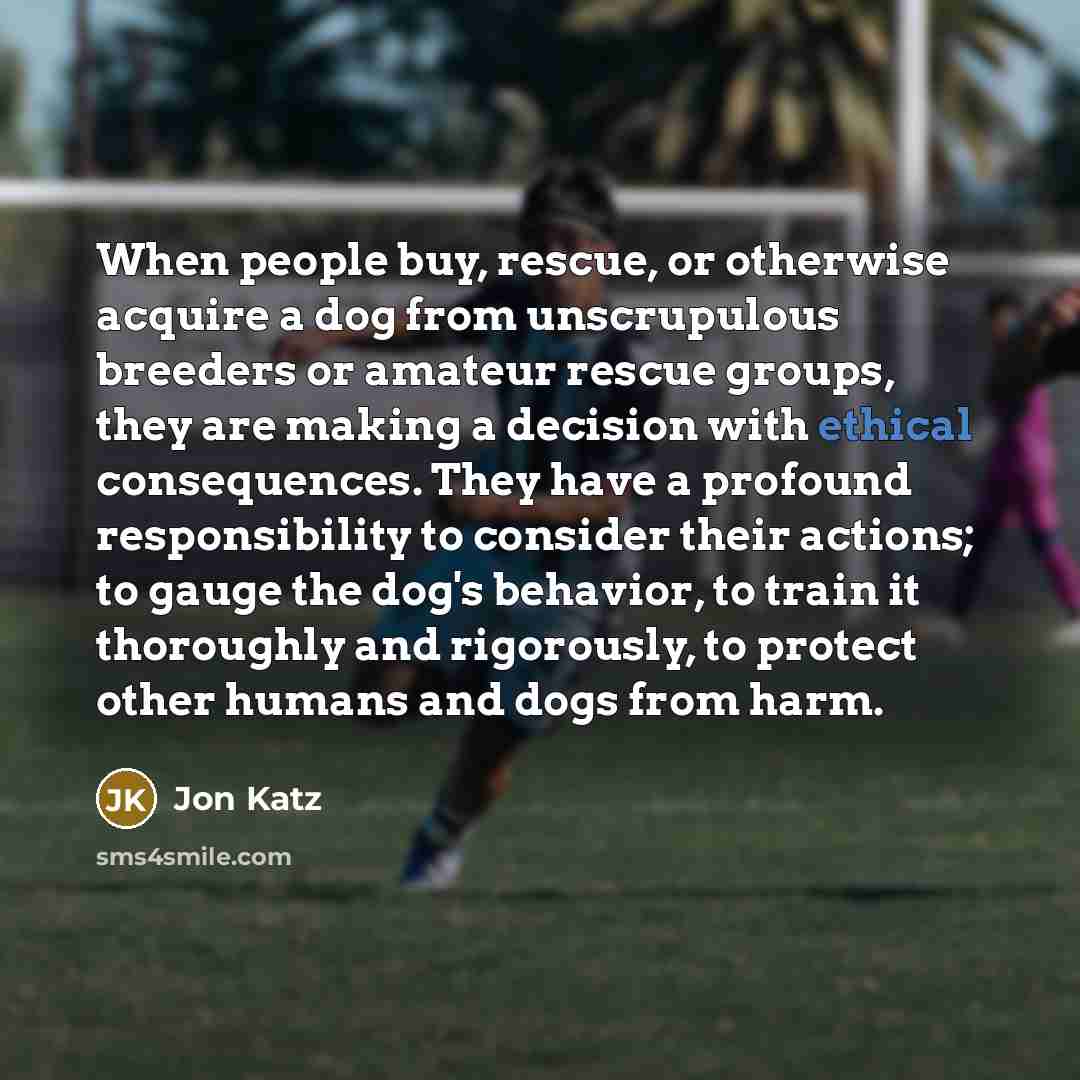 “When people buy, rescue, or otherwise acquire a dog from…” quote by Jon Katz