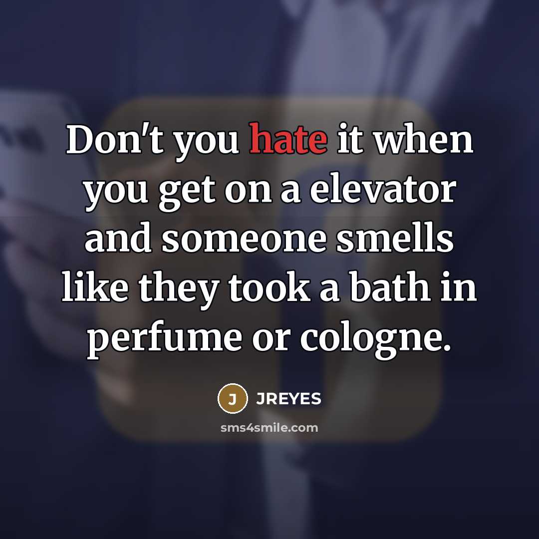 “Don't you hate it when you get on a elevator…” quote by JREYES