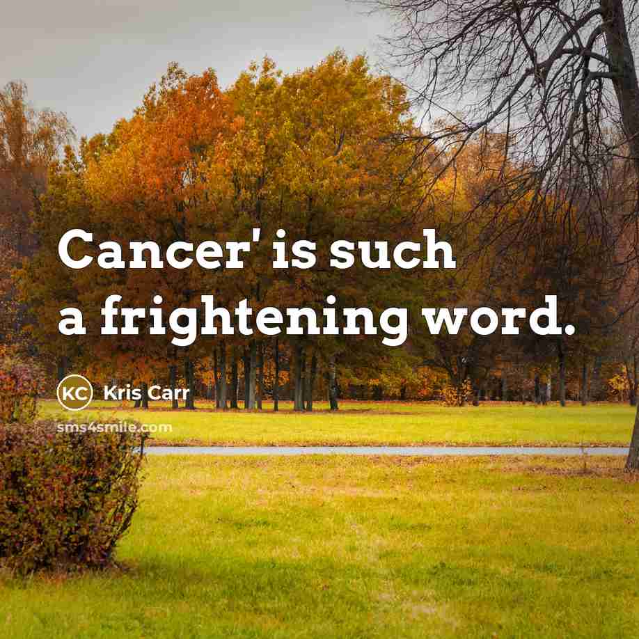 “Cancer' is such a frightening word.…” quote by Kris Carr