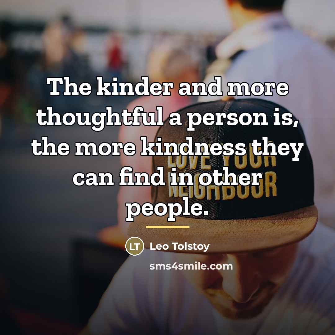“The kinder and more thoughtful a person is, the more…” quote by Leo Tolstoy