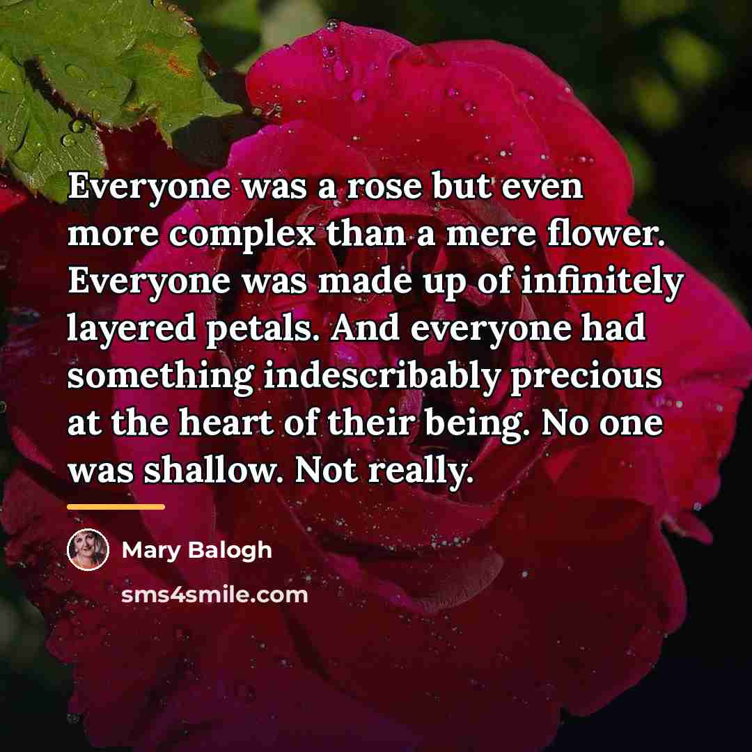 “Everyone was a rose but even more complex than a…” quote by Mary Balogh