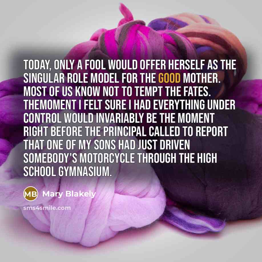 “Today, only a fool would offer herself as the singular…” quote by Mary Blakely